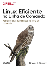 Linux Eficiente na Linha de Comando: Aumente suas habilidades na linha de comando
